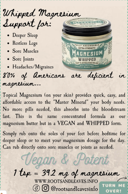 Magnesium Whipped | Roots and Leaves LLC | Double Verified Clean | Dai